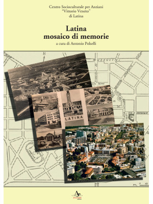 Latina: mosaico di memorie