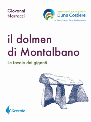 Il dolmen di Montalbano. Le...