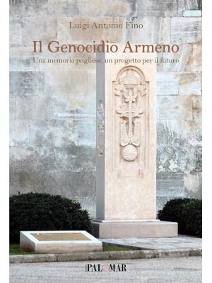 Il genocidio armeno. Una me...