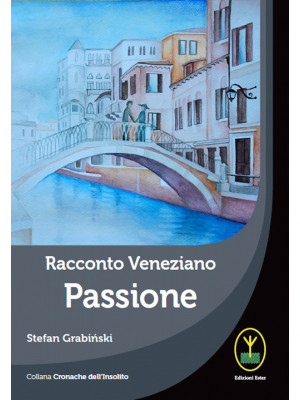 Racconto veneziano, Passione
