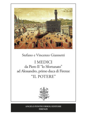 I Medici da Piero II «lo Sf...