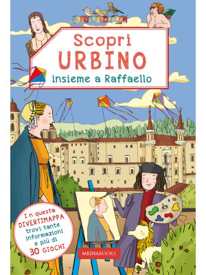 Scopri Urbino insieme a Raf...