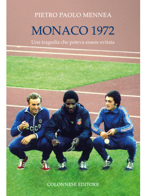 Monaco 1972. Una tragedia che poteva essere evitata. Ediz. illustrata