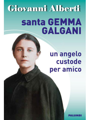 Santa Gemma Galgani. Un ang...