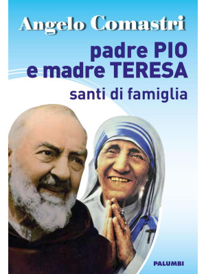 Padre Pio e Madre Teresa. S...