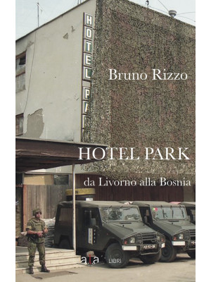 Hotel Park. Da Livorno alla...