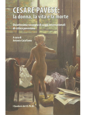 Cesare Pavese: la donna, la...