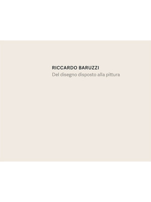 Riccardo Baruzzi. Del diseg...