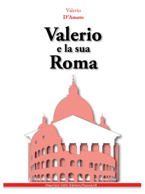 Valerio e la sua Roma