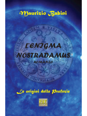 L'enigma Nostradamus. Le or...