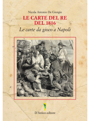 Le carte del Re del 1816. Le carte da gioco a Napoli. Ediz. italiana e inglese