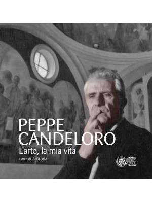 Peppe Candeloro. L'arte, la...