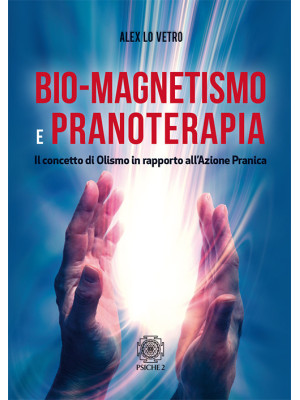 Bio-magnetismo e pranoterap...