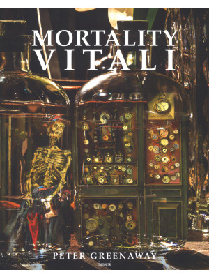 Mortality Vitali. Catalogo della mostra (Milano, 5 luglio-24 settembre 2017). Ediz. italiana e ingelse