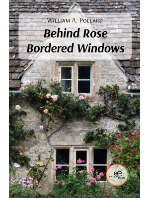 Behind rose bordered windows