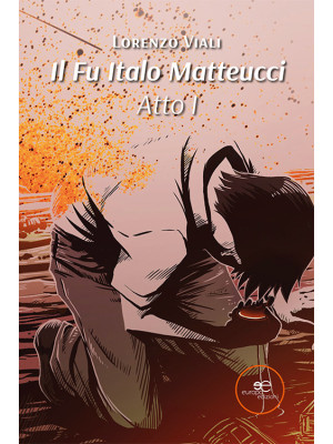 Il fu Italo Matteucci. Vol. 1