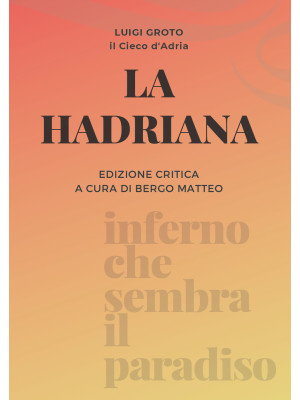 La Hadriana. Ediz. critica