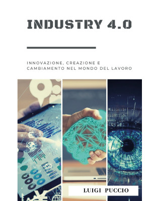 Industry 4.0. Innovazione, ...