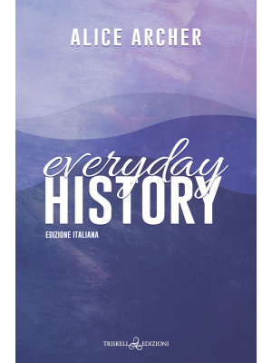 Everyday history. Ediz. ita...