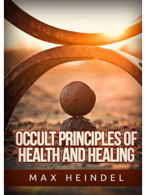 Occult principles of health...
