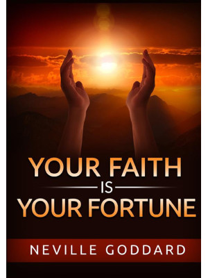 Your faith is your fortune