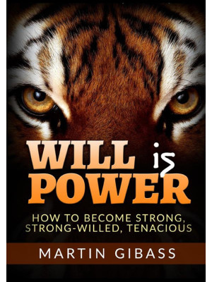 Will is Power. How to becom...