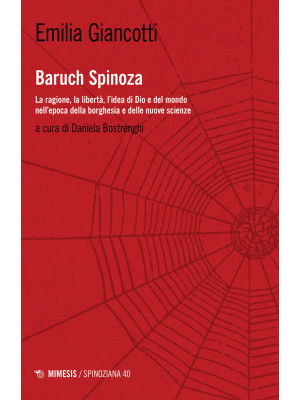 Baruch Spinoza. La ragione,...