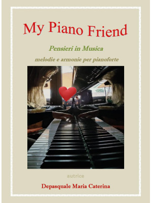 My piano friend. Pensieri i...