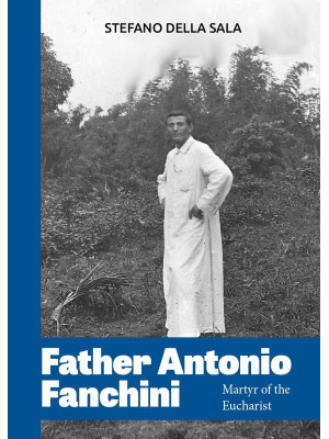 Father Antonio Fanchini. Ma...