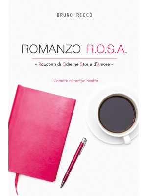 Romanzo R.O.S.A. Racconti d...