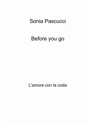Before you go. L'amore con ...