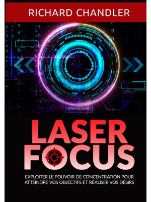 Laser focus. Exploiter le p...