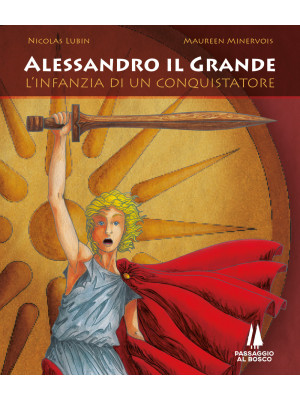 Alessandro il Grande. L'inf...