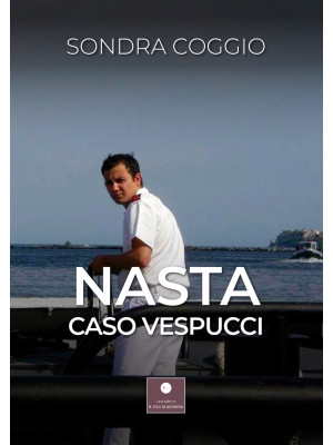 Nasta. Caso Vespucci
