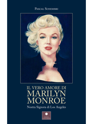 Il vero amore di Marilyn Mo...