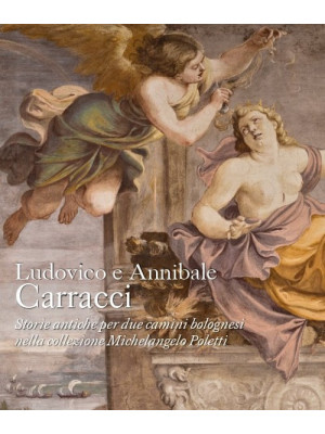 Ludovico e Annibale Carracc...