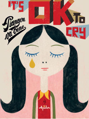 It's ok to cry. Piangere va...