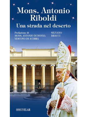 Mons. Antonio Riboldi. Una ...