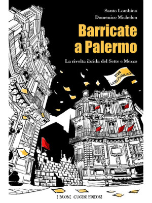 Barricate a Palermo. La riv...