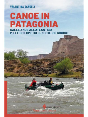 Canoe in Patagonia. Dalle A...