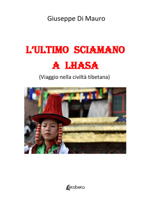 L'ultimo sciamano a Lhasa (...