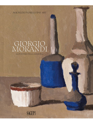 Giorgio Morandi. La polvere...