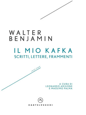 Il mio Kafka. Scritti, lett...