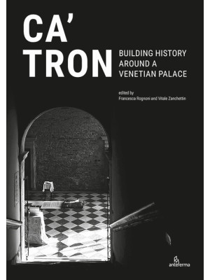 Ca' Tron. Building History ...