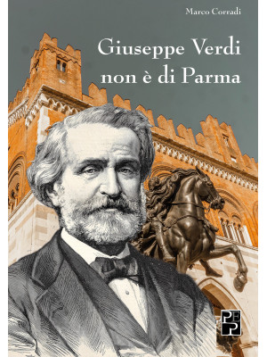 Giuseppe Verdi non è di Parma