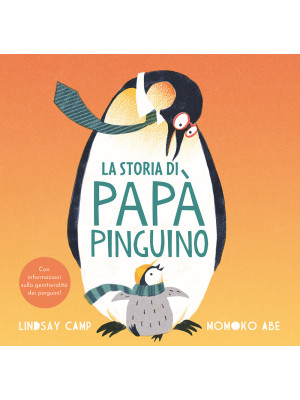 La storia di papà pinguino. Ediz. a colori