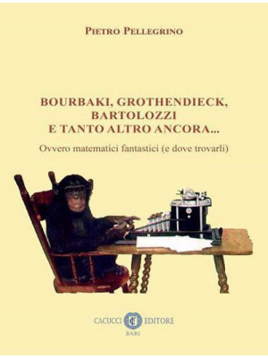 Bourbaki, Grothendieck, Bar...