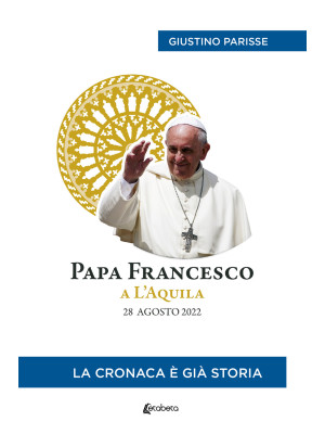 Papa Francesco a L'Aquila. ...