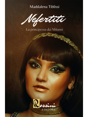 Nefertiti. La principessa d...