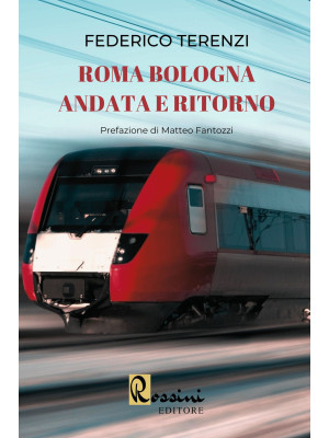 Roma Bologna andata e ritorno